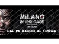 Video di Trailer ufficiale uscita cinema Milano in the Cage - the movie 90 sec