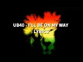 Download Lagu UB40 - I'll be on my way Lyrics