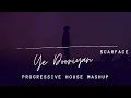 Lagu Ye Dooriyan | Progressive House Mashup | ScarFace |