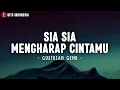 Gustrian Geno - Sia Sia Mengharap Cintamu | Lirik Lagu
