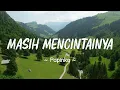 Download Lagu Masih Mencintainya - Papinka ( Lyric / Video  )
