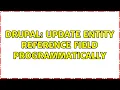 Drupal Update Entity Reference field programmatically 2 Solutions