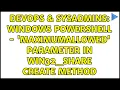 DevOps SysAdmins Windows Powershell - MaximumAllowed parameter in Win32
