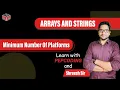 Minimum Number Of Platforms GeeksForGeeks Solution in Hindi