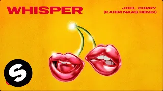 Joel Corry - Whisper (Karim Naas Remix) [Official Audio]