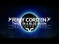 Ferry Corsten - Twice In A Blue Moon