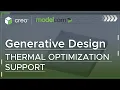 Thermal Optimization Support in Generative Design Creo 12