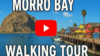 Morro Bay California Walking Tour Morro Rock Embarcadero Farmers Market Hidden Gems