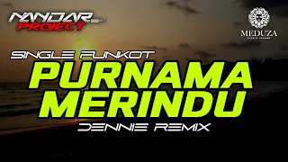 funkot purnama merindu by dennie remix fullhard