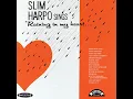 Rainin' In My Heart - Slim Harpo