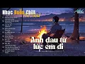 Lagu Nhạc Buồn Chill | Anh đau từ lúc em đi - Không danh phận - Đừng hỏi em ổn không - lofi Chill
