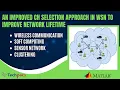 An Improved CH Selection Approach in WSN to Improve Network Lifetime