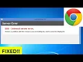 How To Fix http error 500 Google Chrome in Android Phone to