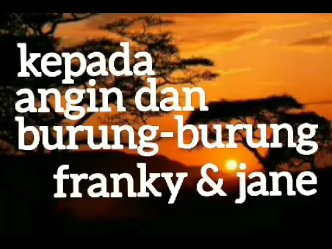 Download MP3 FRANKY \u0026 JANE - KEPADA ANGIN DAN BURUNG-BURUNG - lirik