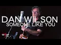 Dan Wilson - "Someone Like You" (Live at WFUV)
