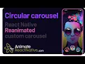 Circular carousel - React Native Reanimated