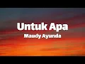 Untuk Apa  - Maudy Ayunda || Lyrics