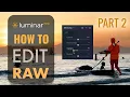 Luminar Neo 2026 RAW Editing Tutorial Part 2 3 More Tips