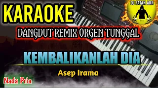 Download KEMBALIKANLAH DIA (Nada Pria) - Karaoke DJ Remix Dangdut Slow TERBARU 2023 MP3