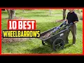 Top 10 Best Wheelbarrows of 2025