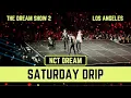 Download Lagu 4K NCT Dream 엔시티 드림 ‘Saturday Drip’ - The Dream Show 2 Los Angeles #nctdream #thedreamshow2 #nct
