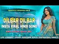 Lagu Dilbar Dilbar Dj Remix INSTA Hindi Viral Dj Song 2025 EDM Circuit Dance Mix Dj Bittu Phusro 320KBps