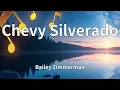 Bailey Zimmerman - Chevy Silverado (Lyrics)
