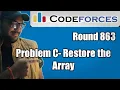 Codeforces Round 863 Problem - C Restore the Array Easy code exp