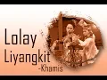 Download Lagu Lolay Liyangkit (lyrics) - Khamis