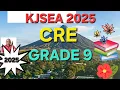 KJSEA 2025 CRE GRADE 9 FOCUS