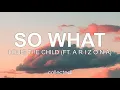 Lagu Louis The Child - So What (ft. A R I Z O N A)