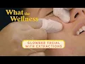 I Got The Most Effective 30-Minute Facial at Glowbar What the Wellness Well Good
