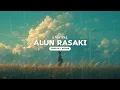 Download Lagu ALUN RASAKI FAUZANA SPEED UP + REVERB VIRAL TREND TIK TOK