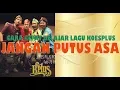 Download Lagu CARA CEPAT BELAJAR LAGU KOES PLUS DILENGKAPI TEKS DAN CHORDNYA - JANGAN PUTUS ASA