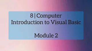 8 Computer Visual Basic Module 2