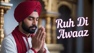 ruh di awaaz soulful punjabi shabad waheguru simran gurbani kirtan bhajan geet new song 