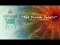 Download Lagu TAK PERNAH SENDIRI