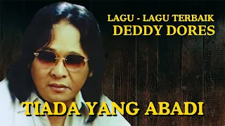 deddy dores tiada yang abadi