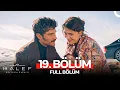 Lagu Halef: Köklerin Çağrısı 19. Bölüm