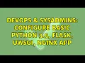 DevOps SysAdmins Configure basic python 3 5 flask uwsgi nginx app