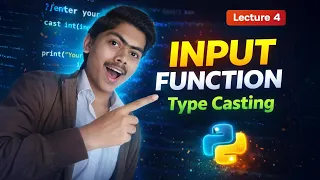 Python Input Function Type Casting Explained in Hindi Lecture 4