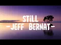 Download Lagu STILL - JEFF BERNAT || SONG LYRIC ||