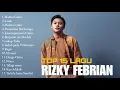 Lagu 15 top lagu Rizky Febrian terbaik 2025 - makna cinta - tak lagi sama - cukup tahu
