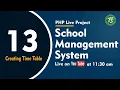 Creating Time Table day-1 School Management System PHP Live Project