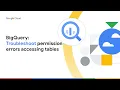 Troubleshoot permission errors accessing datasets and tables
