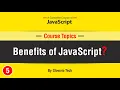Benefits of JavaScript Advantages of JavaScript