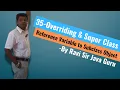35 - Method Overriding Super Class Reference Variable to Subclass Object