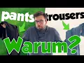 Pants vs Trousers Wieso hat Englisch 2 Worter fur Hose