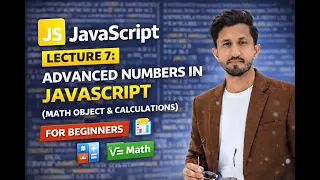 JavaScript Lecture 7 Advanced Numbers in JavaScript Math Object Calculations