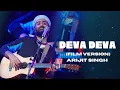 Deva Deva Film Version Brahmastra Pritam Arijit Singh Jonita Gandhi Ranbir Alia